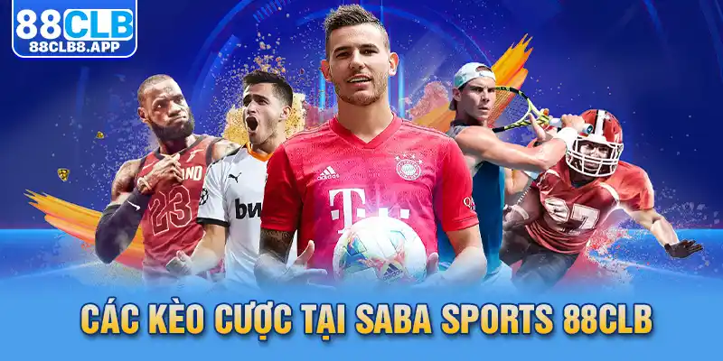 Các kèo cược tại SABA Sports 88CLB