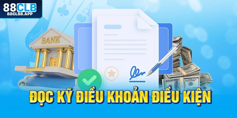 Đọc kỹ điều khoản điều kiện