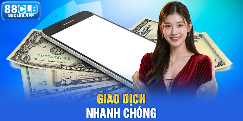 Giao dịch nhanh chóng