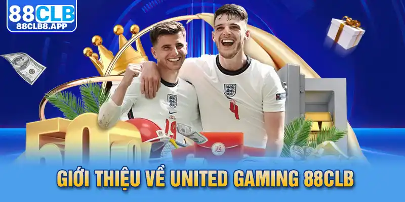 Giới thiệu về United Gaming 88CLB