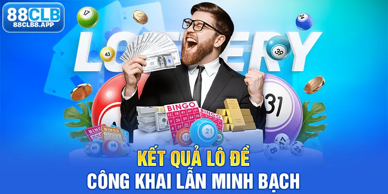 Kết quả lô đề công khai lẫn minh bạch