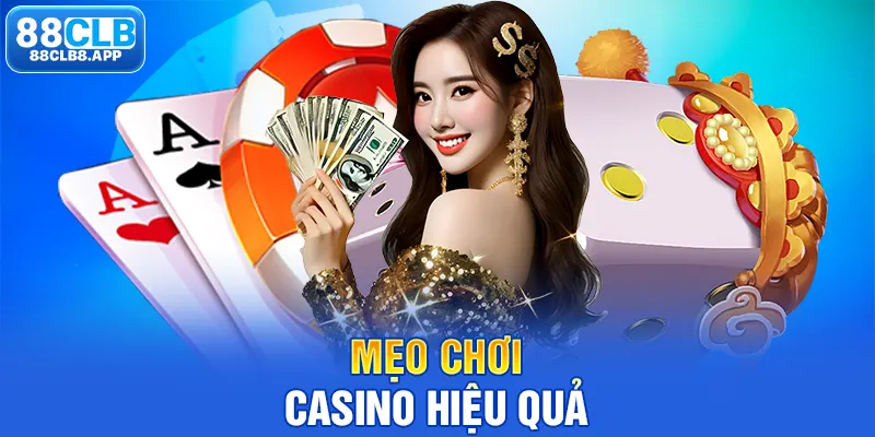 Mẹo chơi Casino hiệu quả