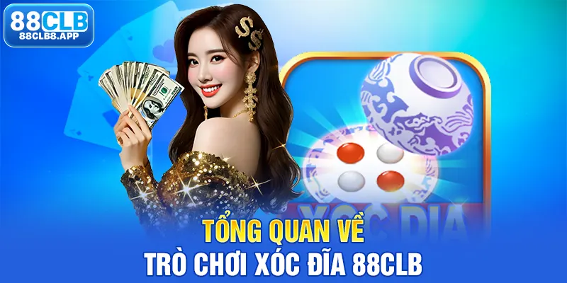 Tổng quan về trò chơi xóc đĩa 88CLB